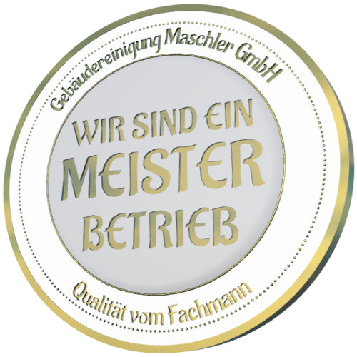Gebäudereinigung Maschler GmbH - Wir sind ein Meisterbetrieb Wir sind ein Meisterbetrieb